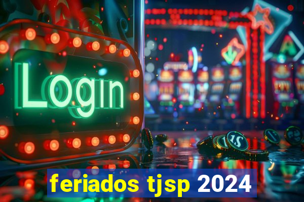 feriados tjsp 2024