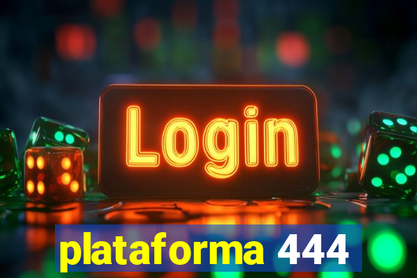 plataforma 444