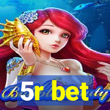 5r bet