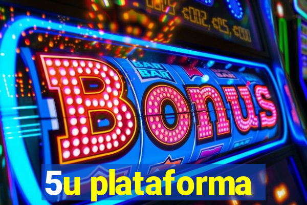 5u plataforma