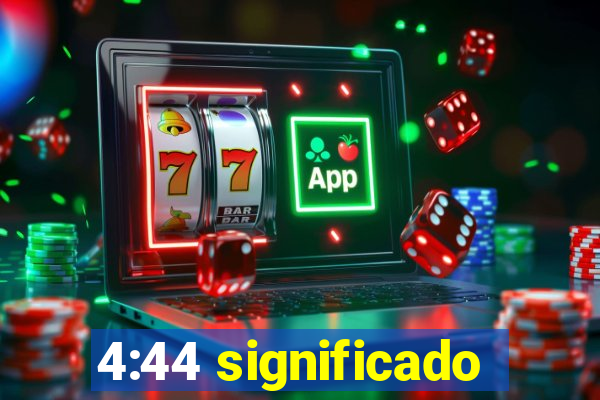 4:44 significado