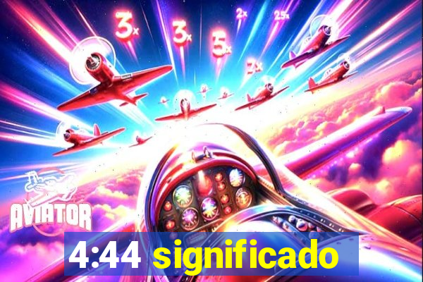 4:44 significado