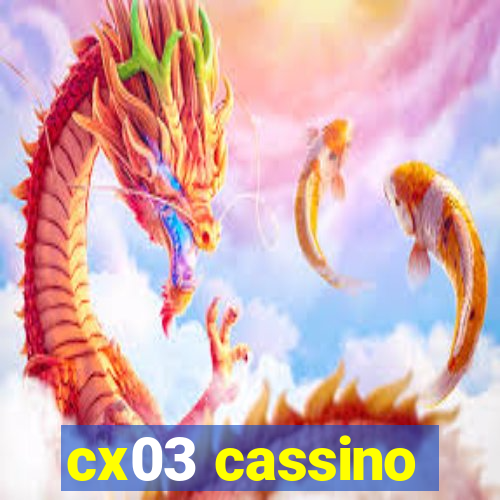 cx03 cassino