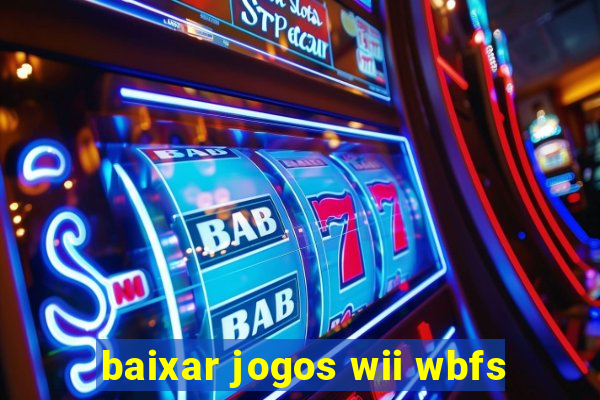 baixar jogos wii wbfs