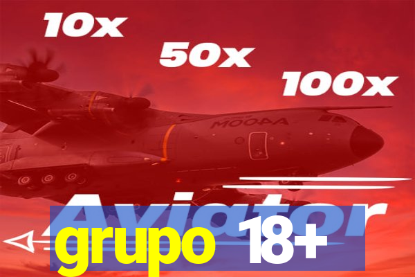 grupo 18+