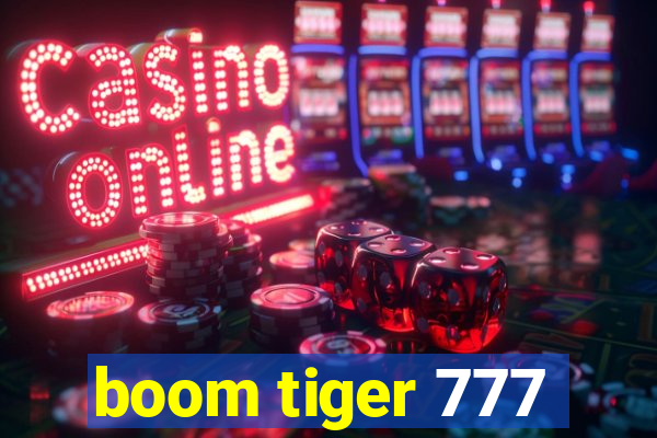 boom tiger 777