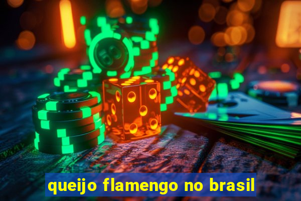 queijo flamengo no brasil