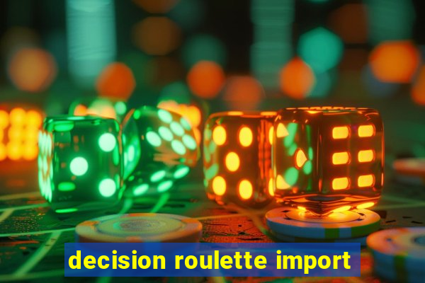 decision roulette import