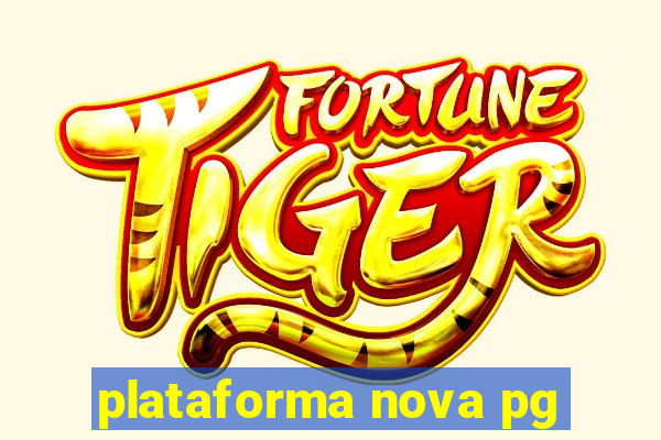 plataforma nova pg