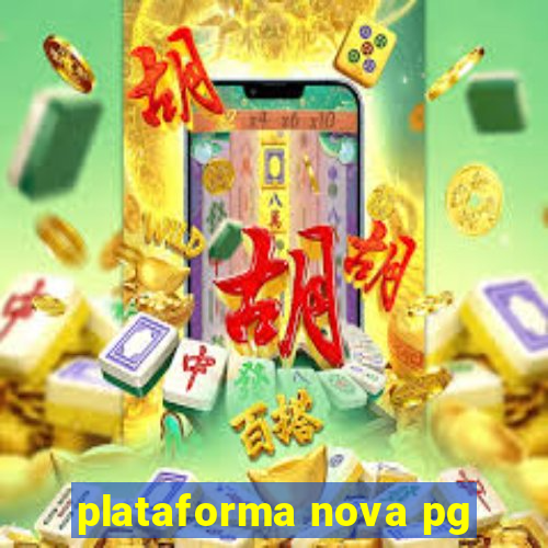 plataforma nova pg