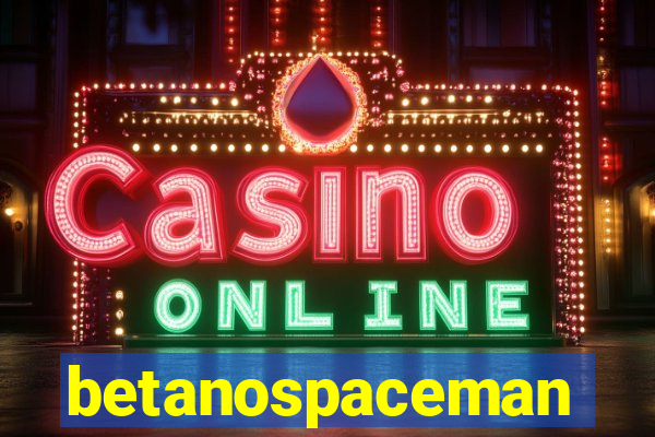 betanospaceman