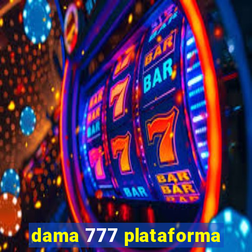 dama 777 plataforma