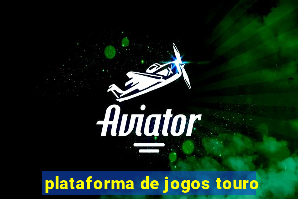 plataforma de jogos touro