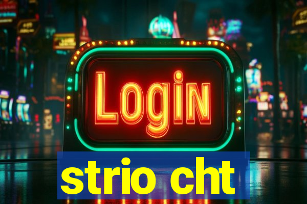 strio cht