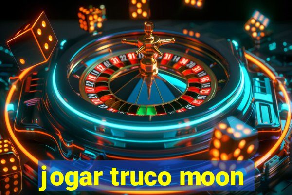 jogar truco moon