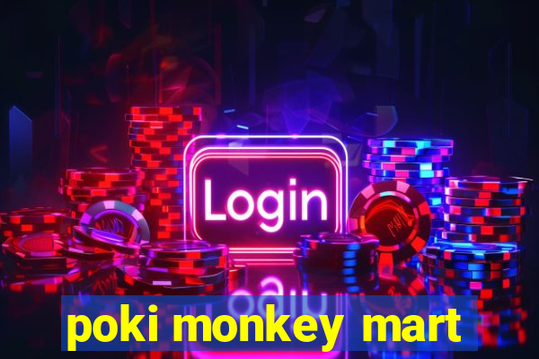 poki monkey mart