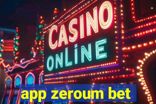 app zeroum bet