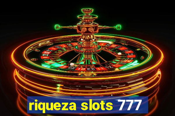 riqueza slots 777