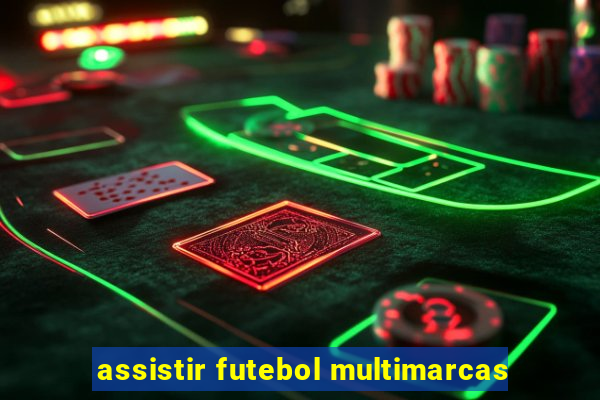 assistir futebol multimarcas