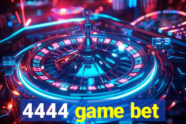 4444 game bet