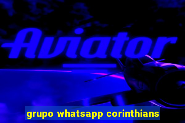 grupo whatsapp corinthians