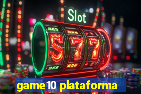 game10 plataforma