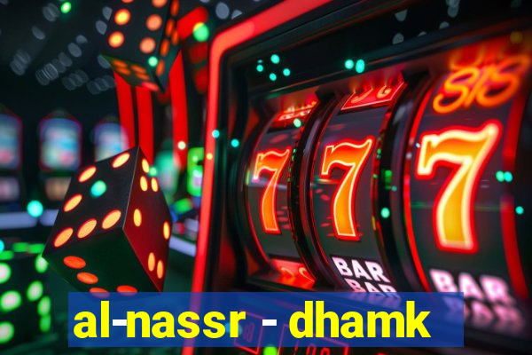 al-nassr - dhamk