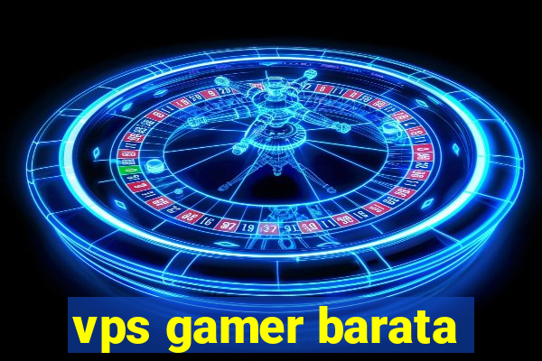 vps gamer barata