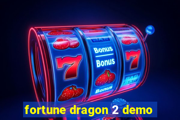 fortune dragon 2 demo