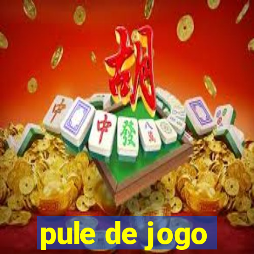 pule de jogo