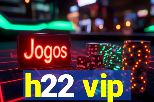 h22 vip