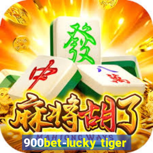 900bet-lucky tiger