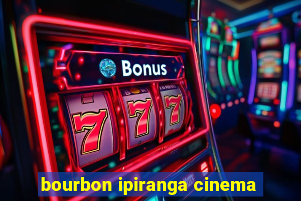 bourbon ipiranga cinema