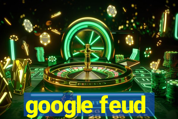 google feud