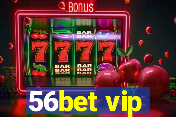 56bet vip