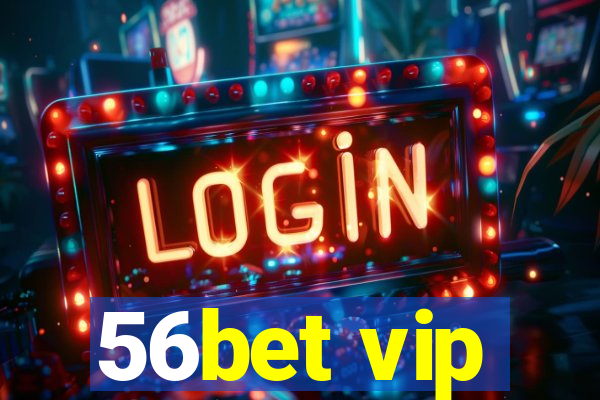 56bet vip