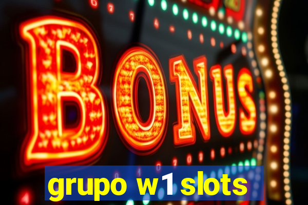 grupo w1 slots