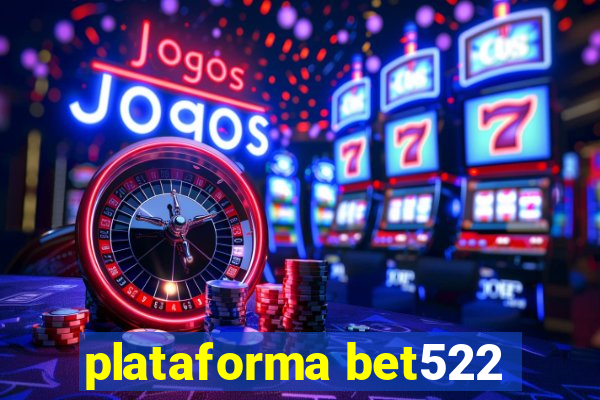 plataforma bet522