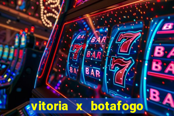 vitoria x botafogo sp futemax