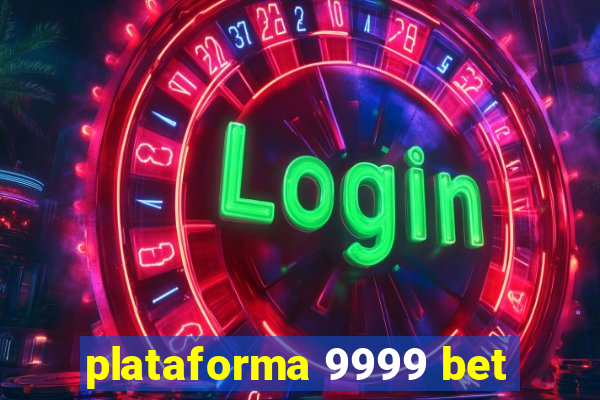 plataforma 9999 bet