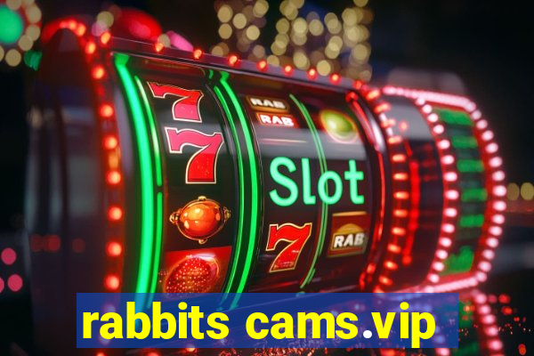 rabbits cams.vip