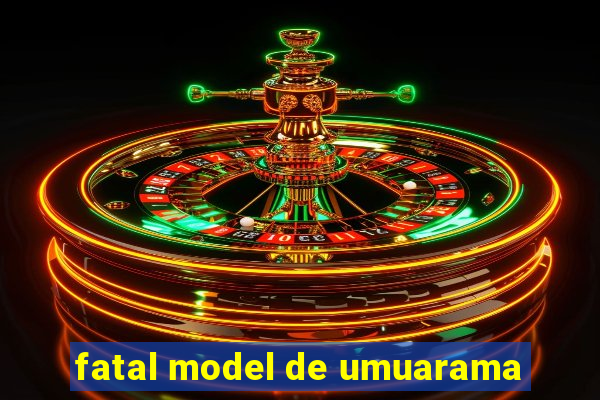 fatal model de umuarama