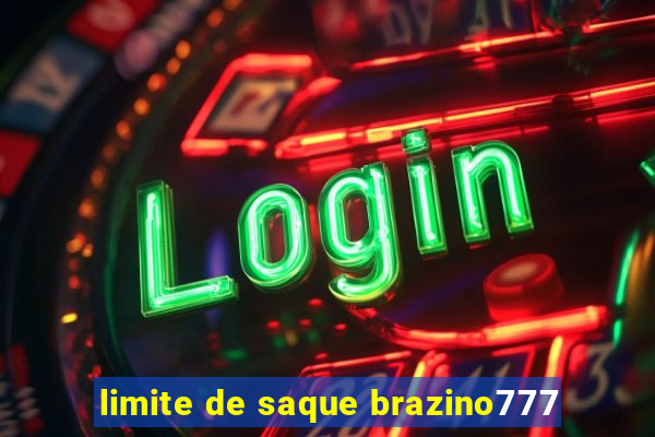 limite de saque brazino777