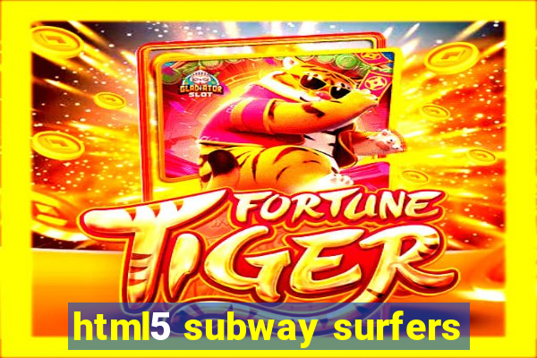 html5 subway surfers