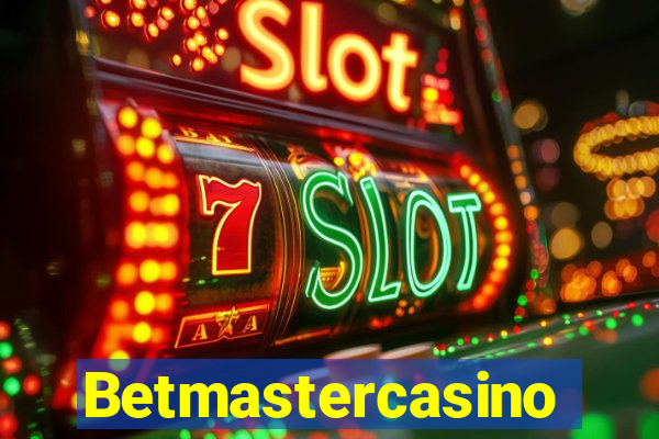 Betmastercasino