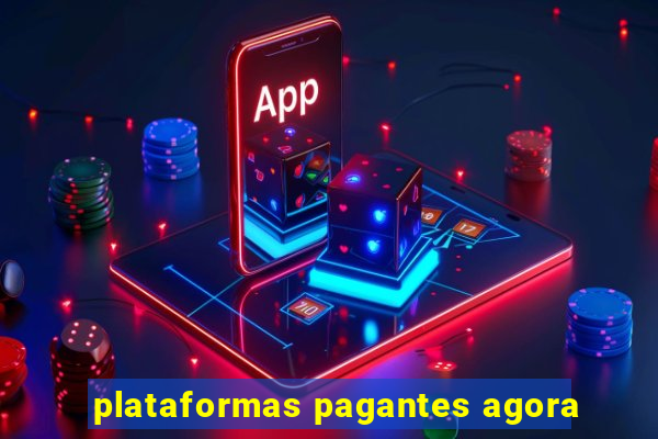 plataformas pagantes agora