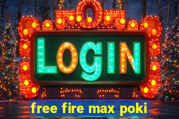 free fire max poki