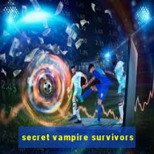 secret vampire survivors