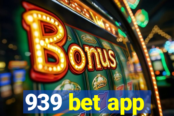 939 bet app