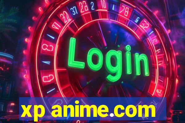 xp anime.com